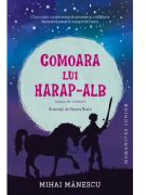 Comoara lui Harap-Alb. Roman de aventuri - Mihai Manescu