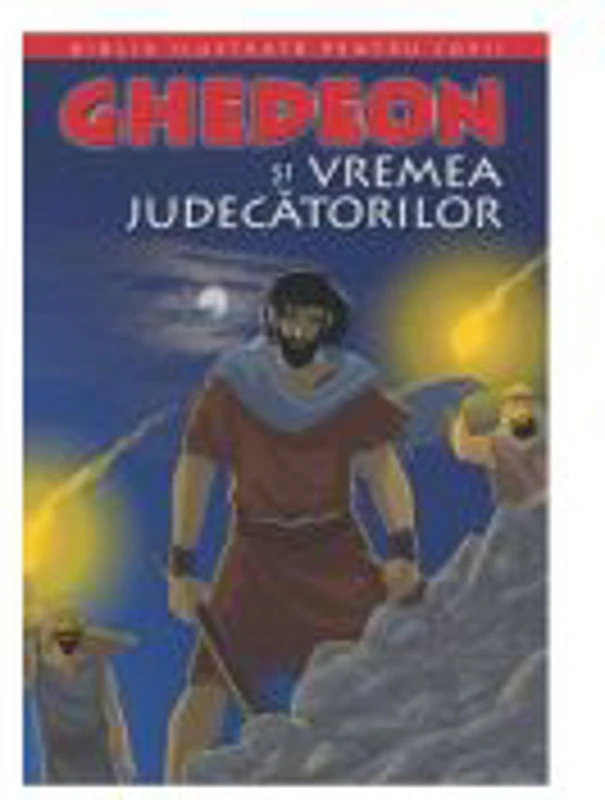 Biblia pentru copii 5. Ghedeon si vremea judecatorilor