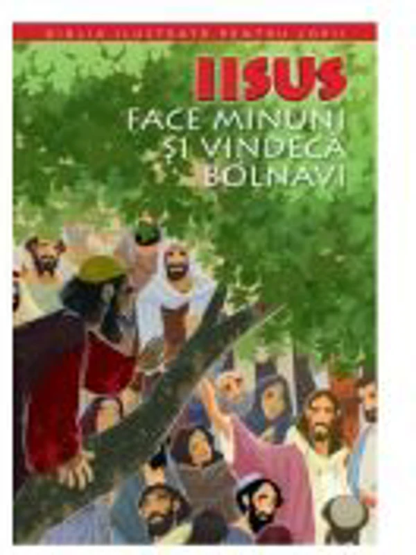 Biblia pentru copii 10. Iisus face minuni si vindeca bolnavi