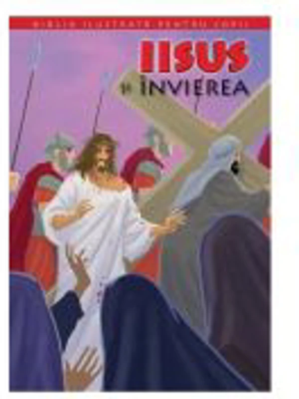 Biblia pentru copii 11. Iisus si invierea