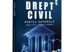 Drept civil. Partea generala. Editia a 4-a, revazuta si adaugita - Ioan Ciochina-Barbu, Cristian Jora