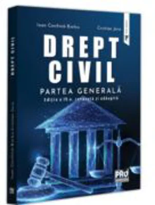Drept civil. Partea generala. Editia a 4-a, revazuta si adaugita - Ioan Ciochina-Barbu, Cristian Jora