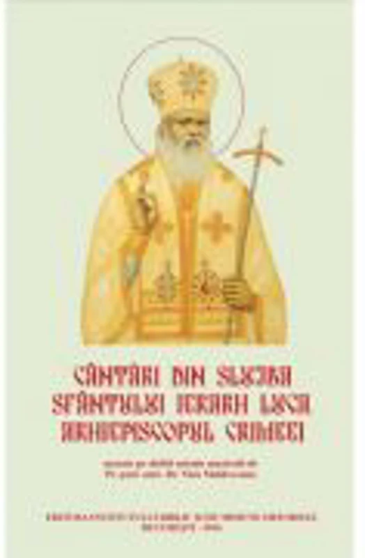 Cantari din slujba Sfantului Ierarh Luca, Arhiepiscopul Crimeei - Pr. Prof. Dr. Nicu Moldoveanu