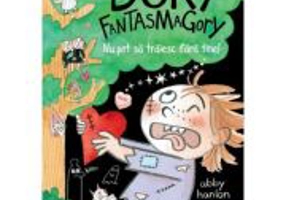 Dory Fantasmagory 6 Nu pot sa traiesc fara tine! - Abby Hanlon