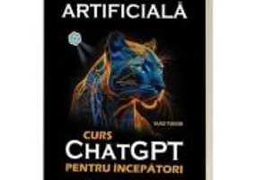 Inteligenta artificiala. Curs ChatGPT pentru incepatori