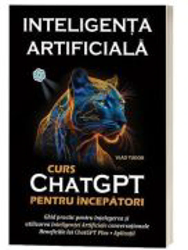 Inteligenta artificiala. Curs ChatGPT pentru incepatori