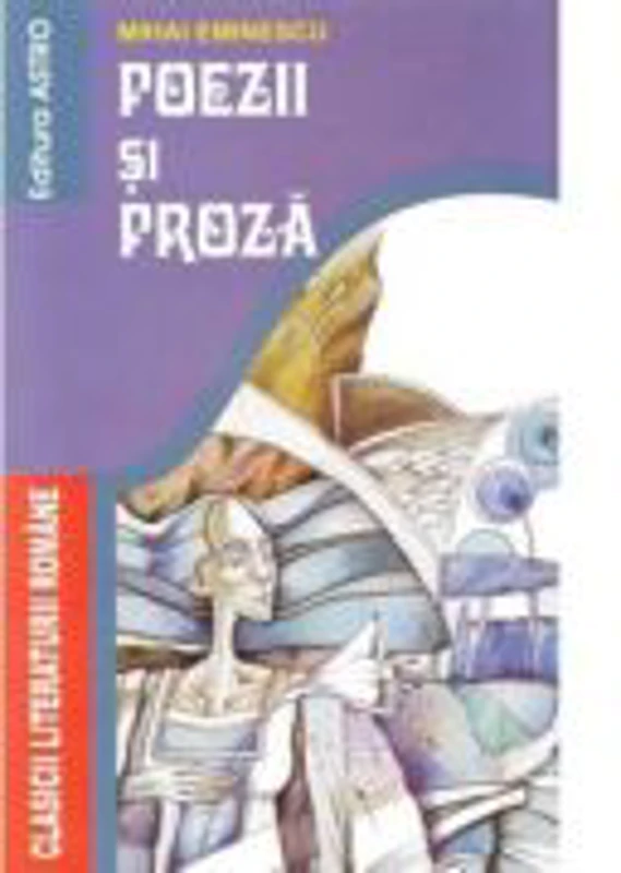 Poezii si proza - Mihai Eminescu