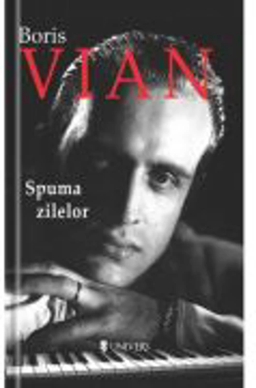 Spuma zilelor - Boris Vian