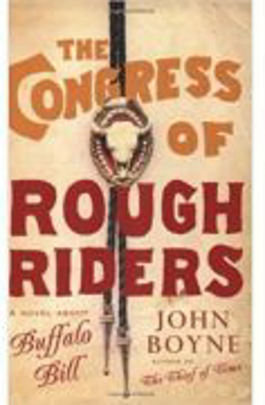 The Congress of Rough Riders - John Boyne
