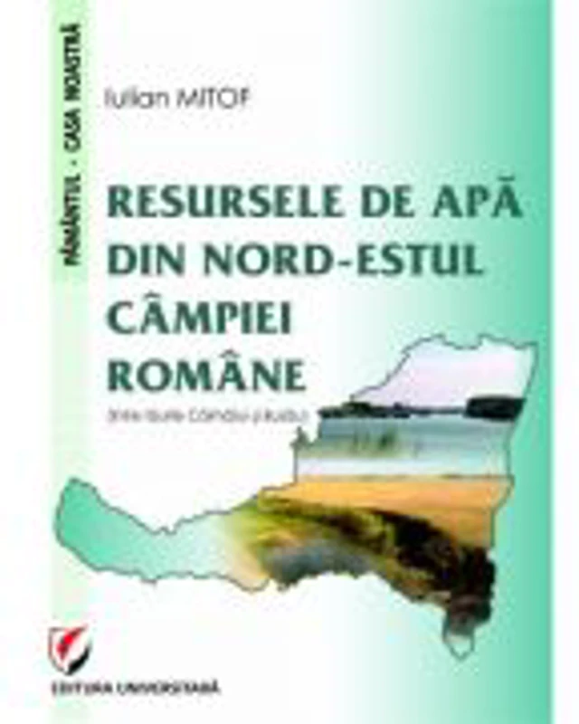 Resursele de apa din nord-estul Campiei Romane. Intre raurile Calmatui si Buzau - Iulian Mitof