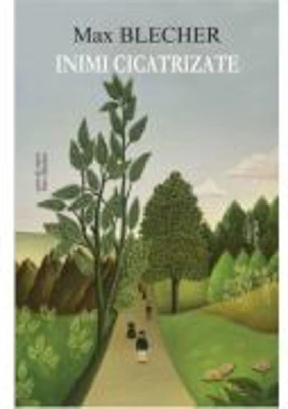 Inimi cicatrizate - Max Blecher