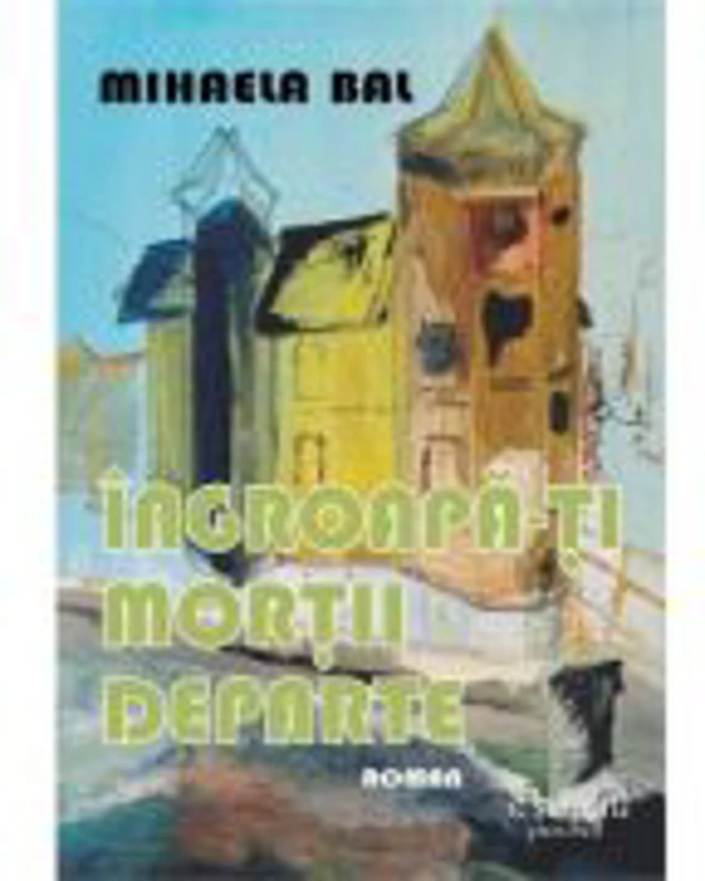 Ingroapa-ti mortii departe - Mihaela Bal