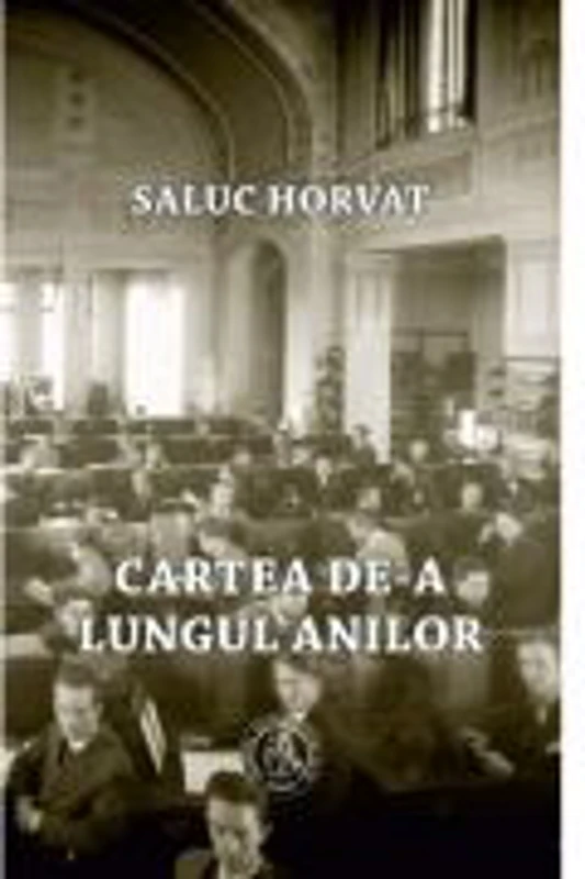 Cartea de-a lungul anilor. Momente din istoria scrisului, a cartii si a tiparului - Saluc Horvat