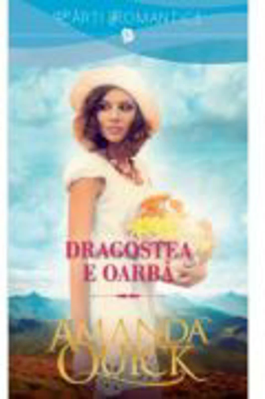 Dragostea e oarba - Amanda Quick