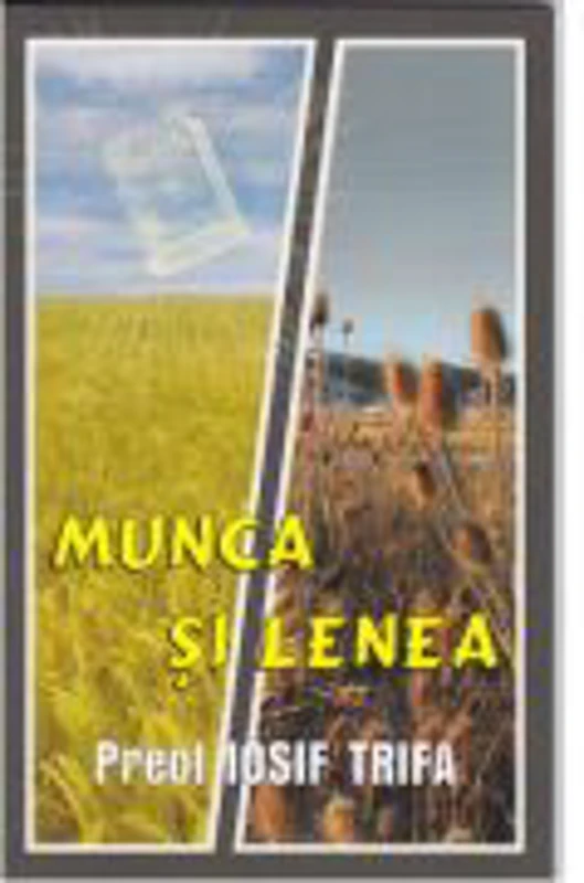 Munca si lenea - Preot Iosif Trifa