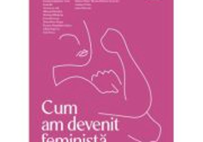 Cum am devenit feminista - Emanuela Ignatoiu-Sora, Ionela Baluta