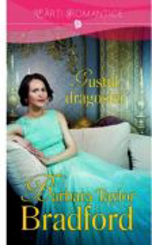 Gustul dragostei - Barbara Taylor Bradford