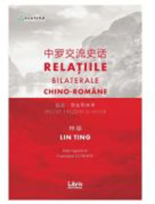 Relatiile bilaterale chino-romane - Lin Ting, Constantin Lupeanu
