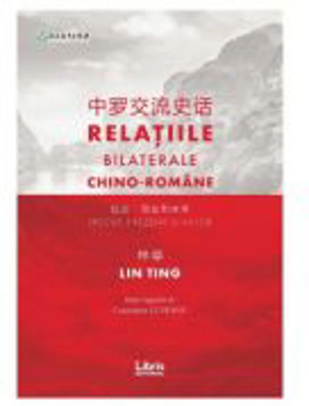 Relatiile bilaterale chino-romane - Lin Ting, Constantin Lupeanu