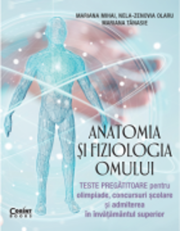 Anatomia si fiziologia omului. Teste pregatitoare - Mariana Mihai
