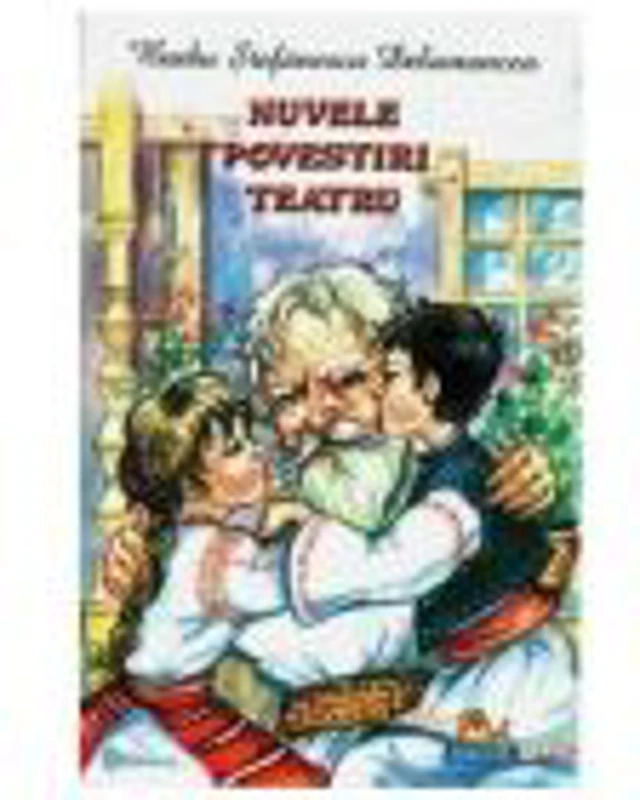 Nuvele, povestiri, teatru - Barbu Stefanescu Delavrancea