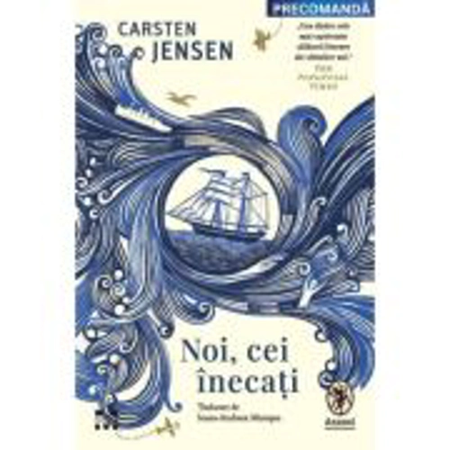 Noi, cei inecati - Carsten Jensen