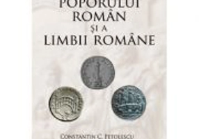 Formarea poporului roman si a limbii romane - Constantin C. Petolescu