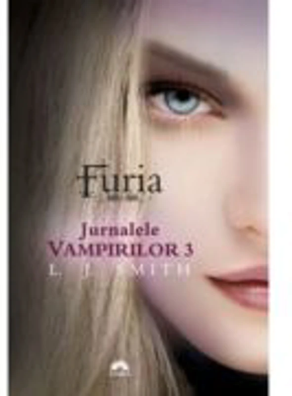 Furia. Jurnalele Vampirilor, volumul 3 - L. J. Smith