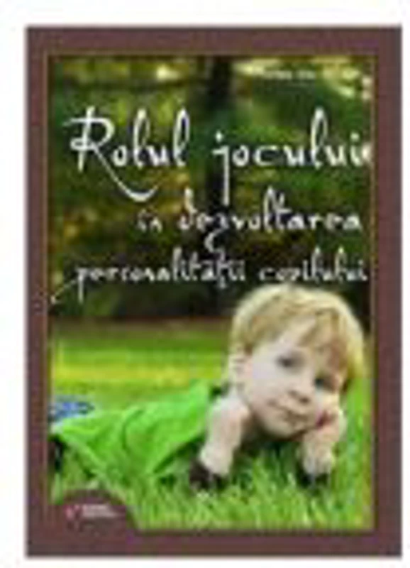 Rolul jocului in dezvoltarea personalitatii copilului - Mariana-Nina Simion