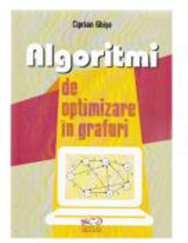 Algoritmi de optimizare in grafuri - Ciprian Ghise