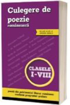 Culegere de poezie romaneasca, clasele 1-8 (include acces la varianta digitala)