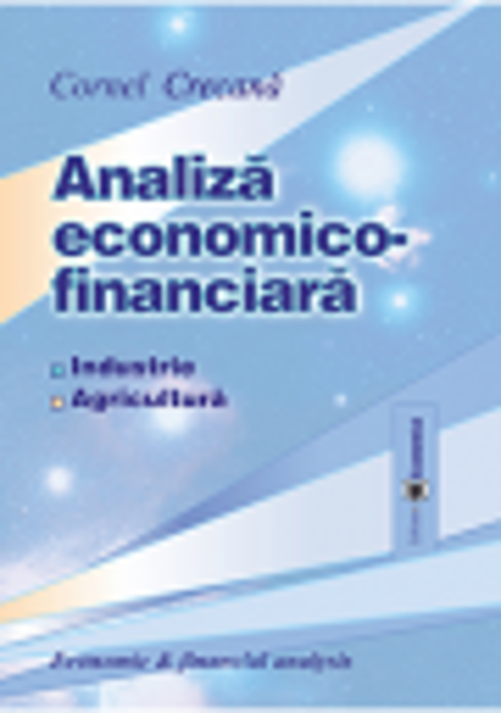 Analiza economico-financiara: industrie, agricultura - Cornel Crecana