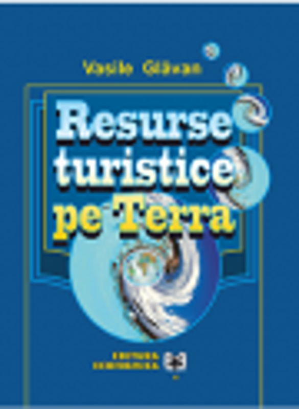 Resurse turistice pe Terra - Vasile Glavan