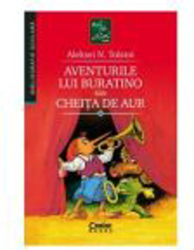 Aventurile lui Buratino sau Cheita de Aur - Aleksei Nikolaevici Tolstoi