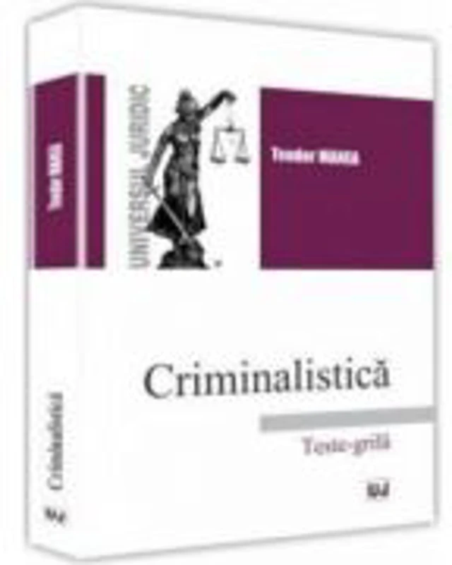 Criminalistica - Teodor Manea