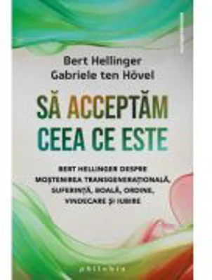 Sa acceptam ceea ce este - Bert Hellinger