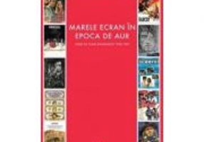 Marele Ecran in Epoca de Aur. Afise de film romanesc 1965 – 1989 - Christopher Landry