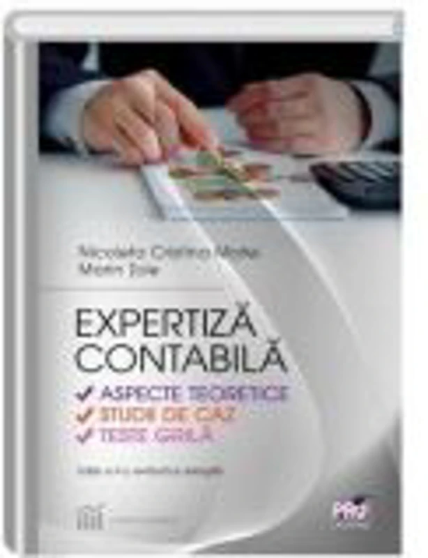 Expertiza contabila. Aspecte teoretice, studii de caz, teste grila. Editia a- II-a revazuta si adaugita - Nicoleta Cristina Matei