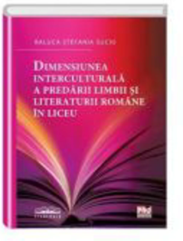 Dimensiunea interculturala a predarii limbii si literaturii romane in liceu - Raluca Stefania Suciu