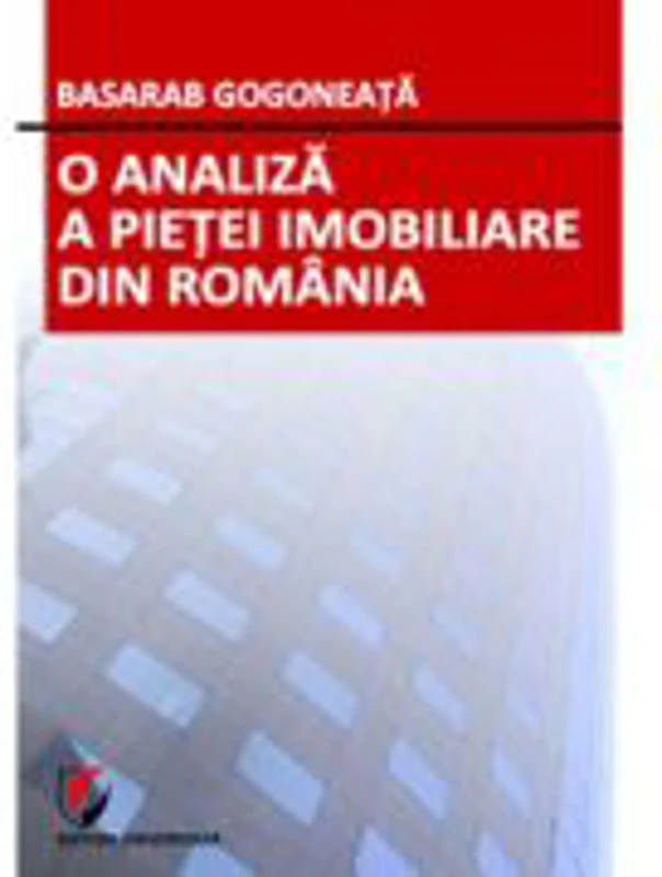 O analiza a pietei imobiliare din Romania - Basarab Gogoneata