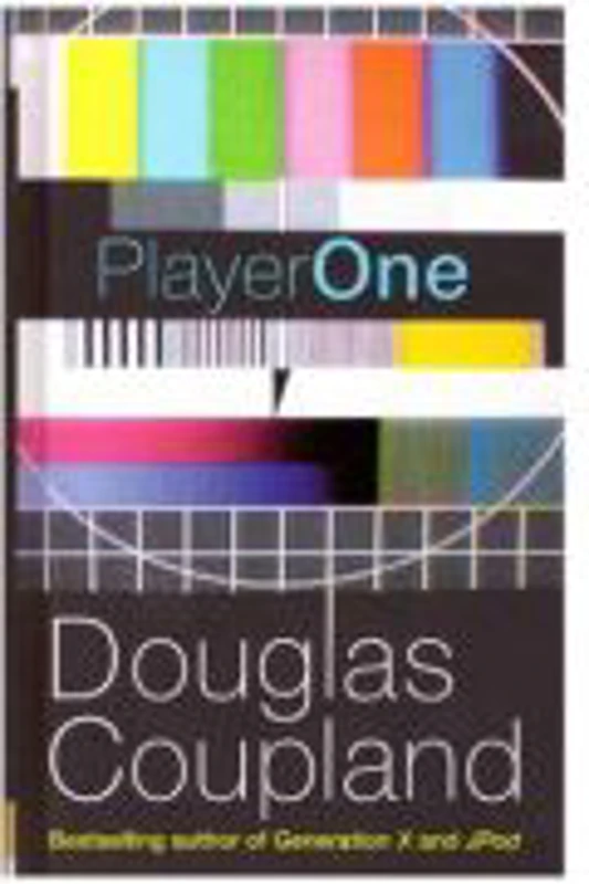 Player One. What Is to Become of Us, A Novel in Five Hours - Douglas Coupland