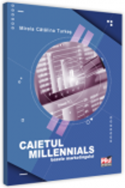 Caietul millennials. Bazele marketingului - Mirela Catalina Turkes