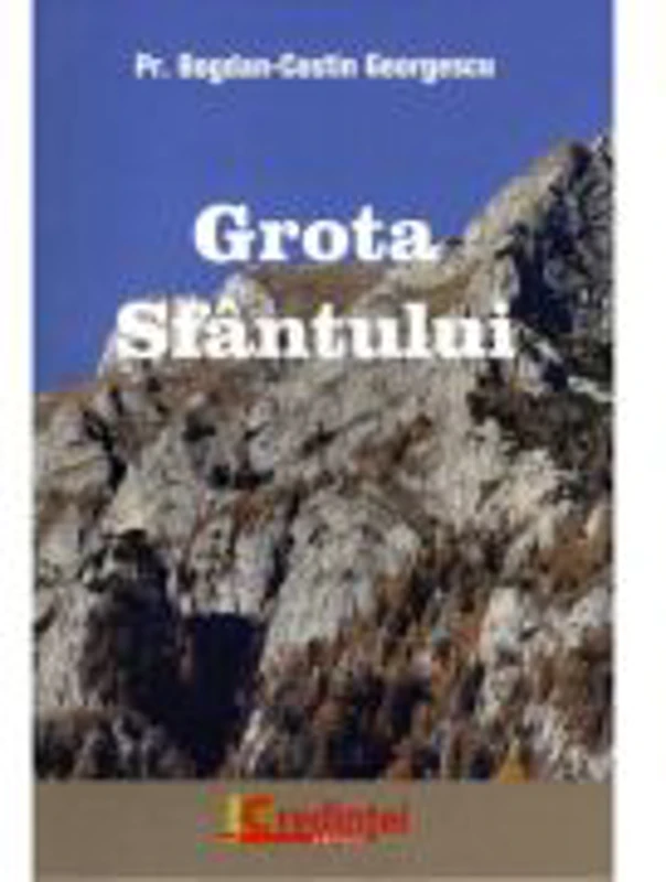 Grota sfantului - Bogdan-Costin Georgescu