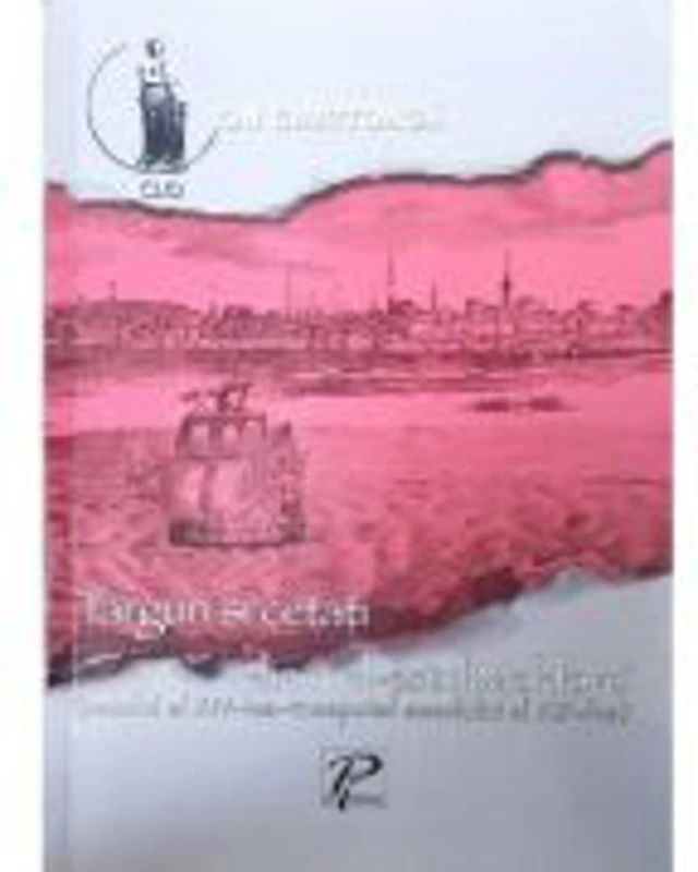 Targuri si cetati din sud-estul Moldovei (secolul XIV - inceputul secolului XIX) - Ion Chirtoaga