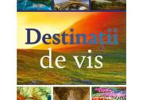 Destinatii de vis