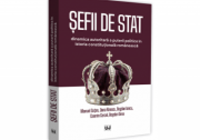 Sefii de stat. Dinamica autoritara a puterii politice in istoria constitutionala romaneasca - Manuel Gutan, Oana Rizescu, Bogdan Iancu, Cosmin Cercel,