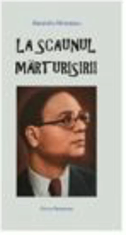 La Scaunul marturisirii - Alexandru Mironescu