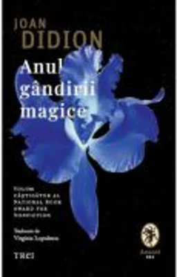 Anul gandirii magice - Joan Didion