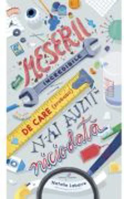 Meserii incredibile de care (probabil) n-ai auzit niciodata - Natalie Labarre