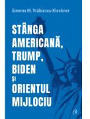 Stanga americana, Trump, Biden si Orientul Mijlociu